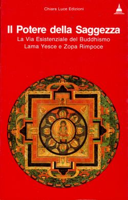 Il Poere della Saggezza. La Via Esistenziale del Buddhismo, Lama Yesce, Zopa Rimpoce